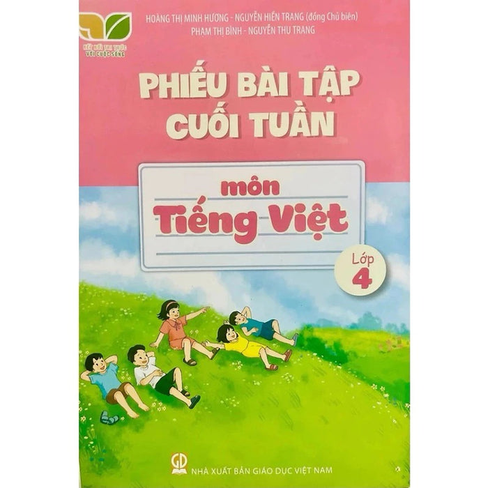 Sách - Phiếu Bài Tập Cuối Tuần Môn Tiếng Việt Lớp 4 - Kết Nối Tri Thức - Gd Sách - Phiếu Bài Tập Cuối Tuần Môn Tiếng Việt Lớp 4 - Kết Nối Tri Thức - Gd