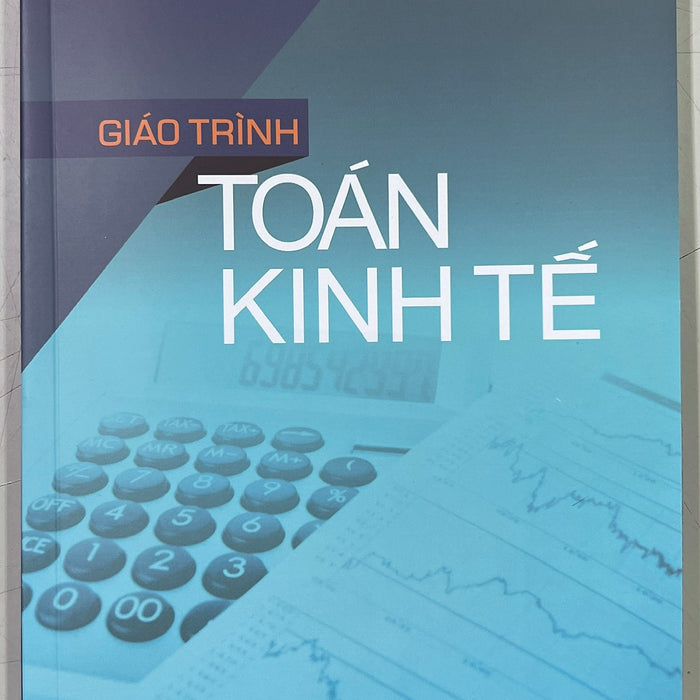 Sách - Giáo Trình Toán Kinh Tế Sách - Giáo Trình Toán Kinh Tế
