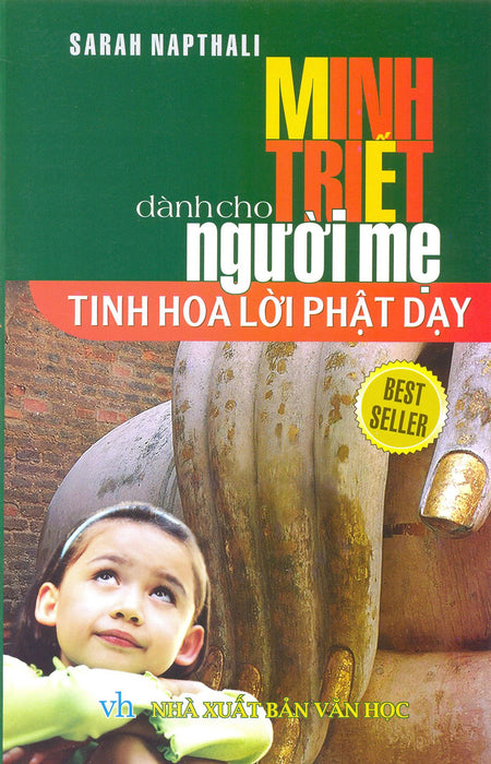Minh Triết Dành Cho Người Mẹ - Tinh Hoa Lời Phật Dạy Minh Triết Dành Cho Người Mẹ - Tinh Hoa Lời Phật Dạy