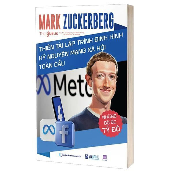 Những Bộ Óc Tỷ Đô - Mark Zuckerberg - Thiên Tài Lập Trình Định Hình Kỷ Nguyên Mạng Xã Hội Toàn Cầu - Bản Quyền