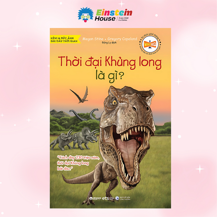 Tri Thức Phổ Phông -  Những Dấu Ấn Định Hình Thế Giới: Thời Đại Khủng Long Là Gì? - Hành Trình Xuyên Thời Gian Về Thế Giới Khủng Long Tri Thức Phổ Phông -  Những Dấu Ấn Định Hình Thế Giới: Thời Đại Khủng Long Là Gì? - Hành Trình Xuyên Thời Gian Về Thế Giới Khủng Long