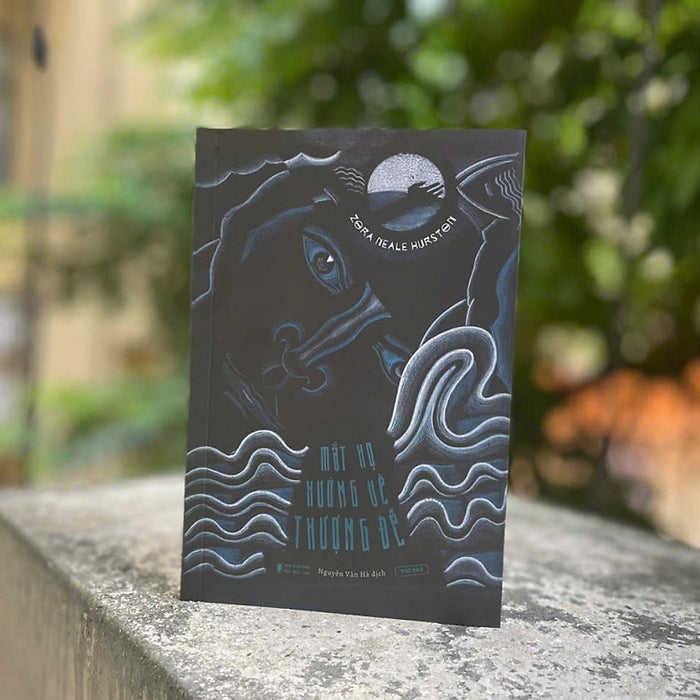 Mắt Họ Hướng Về Thượng Đế - Zora Neale Hurston – Nguyễn Vân Hà Dịch – Tao Đàn – Nxb Hội Nhà Văn Mắt Họ Hướng Về Thượng Đế - Zora Neale Hurston – Nguyễn Vân Hà Dịch – Tao Đàn – Nxb Hội Nhà Văn