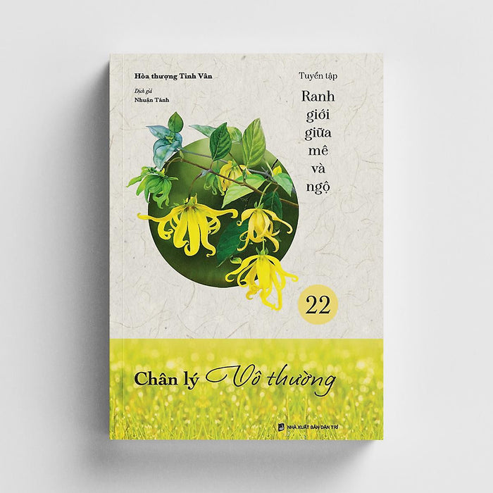 Sách - Chân Lý Vô Thường - Tập 22 - Tuyển Tập Ranh Giới Giữa Mê Và Ngộ - Vĩnh Nghiêm Book Sách - Chân Lý Vô Thường - Tập 22 - Tuyển Tập Ranh Giới Giữa Mê Và Ngộ - Vĩnh Nghiêm Book