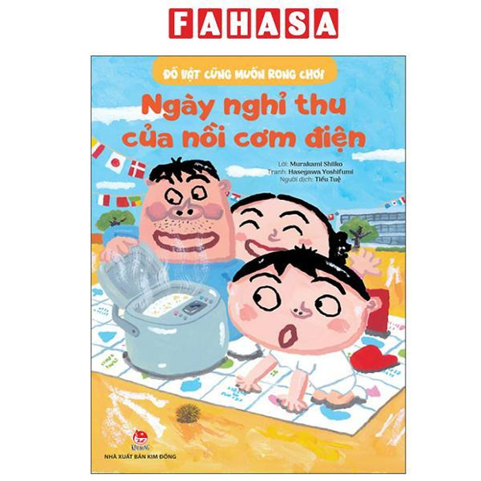 Sách - Đồ Vật Cũng Muốn Rong Chơi - Ngày Nghỉ Thu Của Nồi Cơm Điện Sách - Đồ Vật Cũng Muốn Rong Chơi - Ngày Nghỉ Thu Của Nồi Cơm Điện