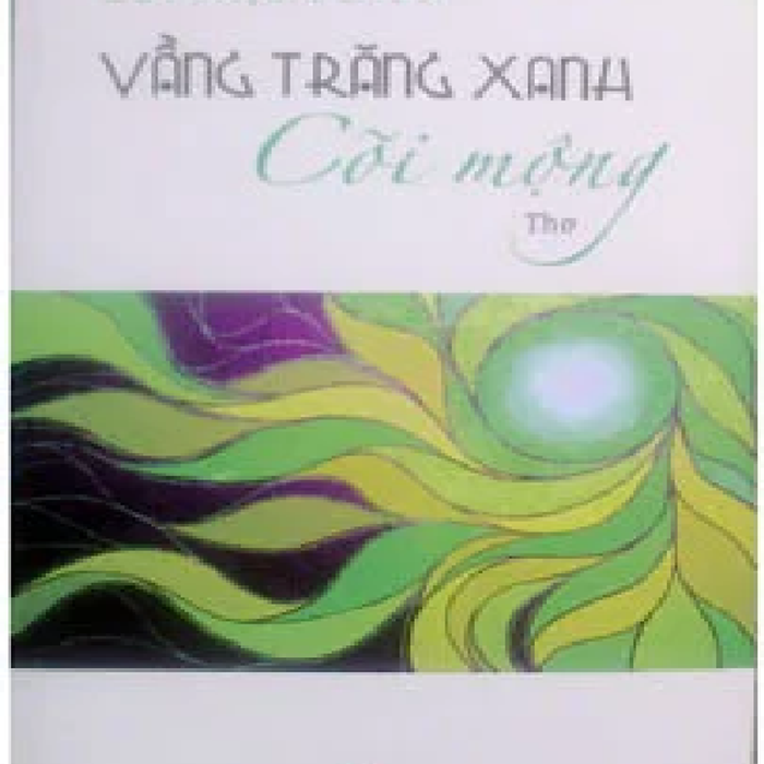 Vầng Trăng Xanh Cõi Mộng- Bùi Trọng Hiển Vầng Trăng Xanh Cõi Mộng- Bùi Trọng Hiển