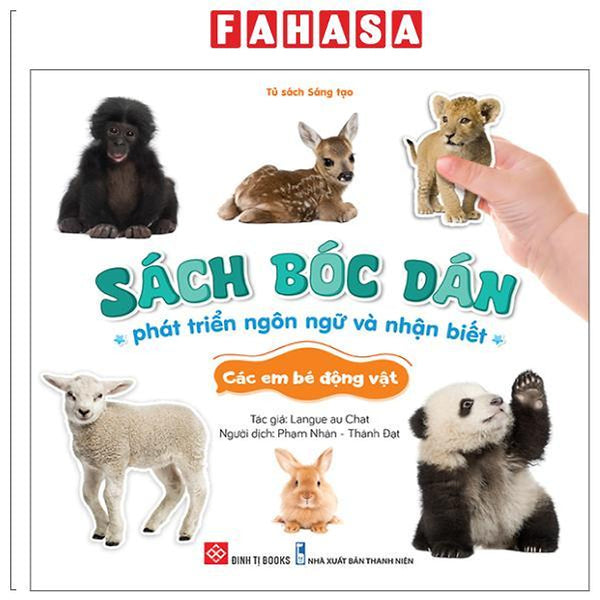 Sách - Sách Bóc Dán Phát Triển Ngôn Ngữ Và Nhận Biết - Các Em Bé Động Vật