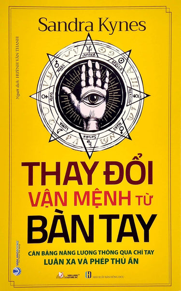 Thay Đổi Vận Mệnh Từ Bàn Tay: Cân Bằng Năng Lượng Thông Qua Chỉ Tay - Luân Xa Và Phép Thủ Ấn (Vl)