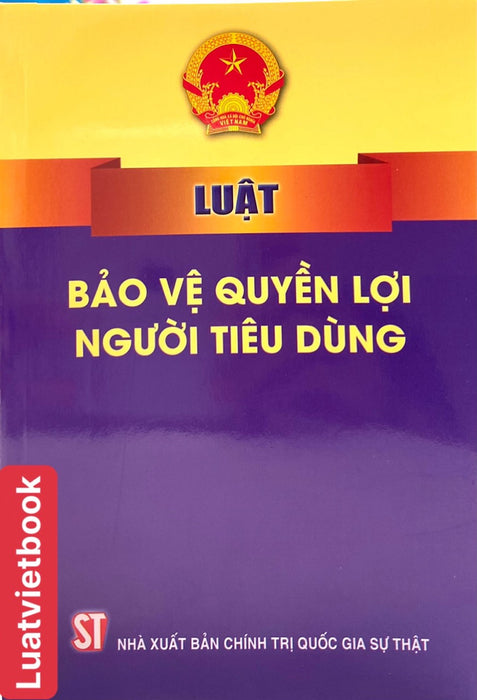 Luật Bảo Vệ Quyền Lợi Người Tiêu Dùng Luật Bảo Vệ Quyền Lợi Người Tiêu Dùng