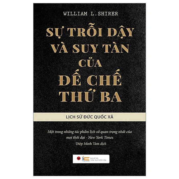 Sự Trỗi Dậy Và Suy Tàn Của Đế Chế Thứ Ba: Lịch Sử Đức Quốc Xã Sự Trỗi Dậy Và Suy Tàn Của Đế Chế Thứ Ba: Lịch Sử Đức Quốc Xã