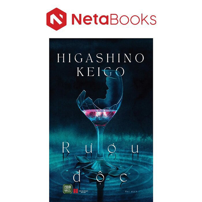 Rượu Độc - Higashino Keigo Rượu Độc - Higashino Keigo