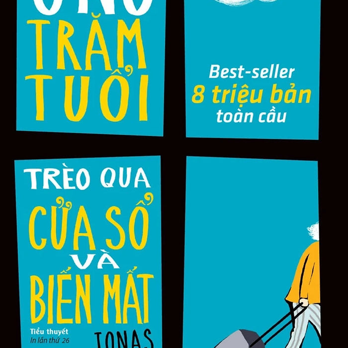 Ông Trăm Tuổi Trèo Qua Cửa Sổ Và Biến Mất - Tre Ông Trăm Tuổi Trèo Qua Cửa Sổ Và Biến Mất - Tre