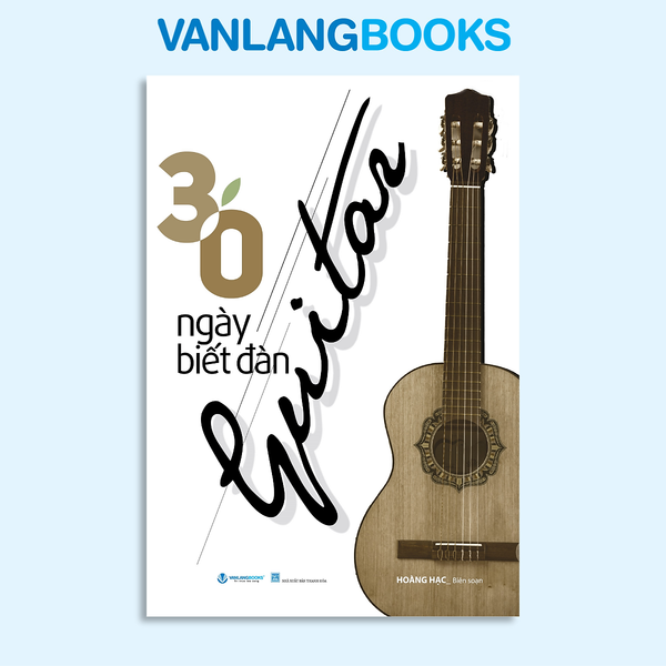 30 Ngày Biết Đàn Guitar - Vanlangbooks