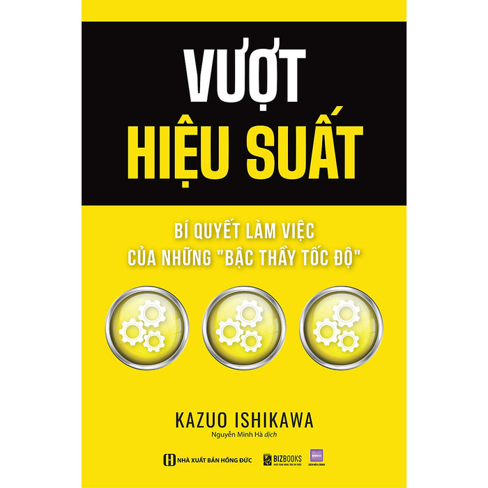 Vượt Hiệu Suất: Bí Quyết Làm Việc Của Những  Vượt Hiệu Suất: Bí Quyết Làm Việc Của Những