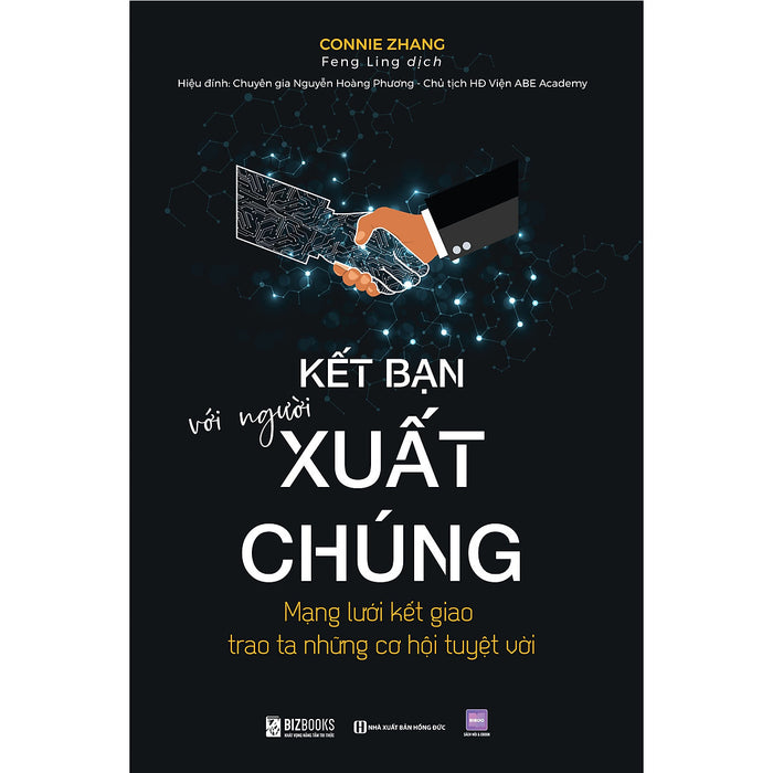 Kết Bạn Với Người Xuất Chúng: Mạng Lưới Kết Giao Trao Ta Những Cơ Hội Tuyệt Vời Kết Bạn Với Người Xuất Chúng: Mạng Lưới Kết Giao Trao Ta Những Cơ Hội Tuyệt Vời