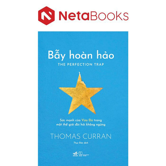 Bẫy Hoàn Hảo - Sức Mạnh Của Vừa Đủ Trong Một Thế Giới Đòi Hỏi Không Ngừng Bẫy Hoàn Hảo - Sức Mạnh Của Vừa Đủ Trong Một Thế Giới Đòi Hỏi Không Ngừng