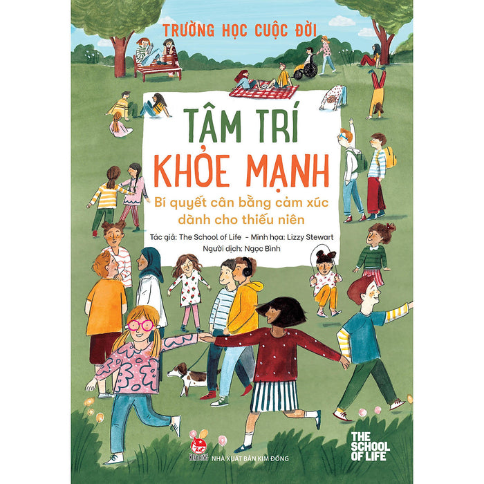 Trường Học Cuộc Đời - Tâm Trí Khoẻ Mạnh - Bí Quyết Cân Bằng Cảm Xúc Dành Cho Thiếu Niên Trường Học Cuộc Đời - Tâm Trí Khoẻ Mạnh - Bí Quyết Cân Bằng Cảm Xúc Dành Cho Thiếu Niên