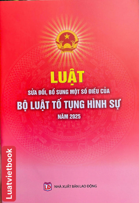 Luật Sửa Đổi, Bổ Sung Một Số Điều Của Bộ Luật Tố Tụng Hình Sự Năm 2025 Luật Sửa Đổi, Bổ Sung Một Số Điều Của Bộ Luật Tố Tụng Hình Sự Năm 2025
