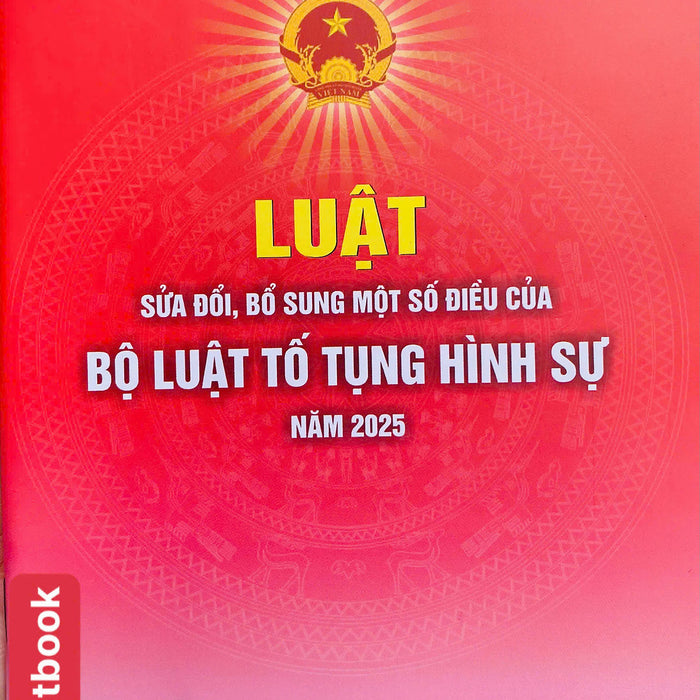 Luật Sửa Đổi, Bổ Sung Một Số Điều Của Bộ Luật Tố Tụng Hình Sự Năm 2025 Luật Sửa Đổi, Bổ Sung Một Số Điều Của Bộ Luật Tố Tụng Hình Sự Năm 2025