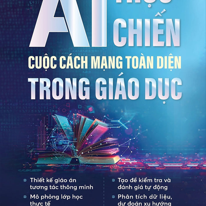 Ai Thực Chiến: Cuộc Cách Mạng Toàn Diện Trong Giáo Dục Ai Thực Chiến: Cuộc Cách Mạng Toàn Diện Trong Giáo Dục