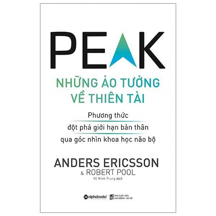 Peak - Giải Mã Bí Mật Của Những Thiên Tài (Tái Bản 2024) - Bản Quyền Peak - Giải Mã Bí Mật Của Những Thiên Tài (Tái Bản 2024) - Bản Quyền