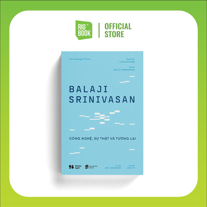 Sách Rio Book - Balaji Srininvasan - Công Nghệ, Sự Thật Và Tương Lai Sách Rio Book - Balaji Srininvasan - Công Nghệ, Sự Thật Và Tương Lai