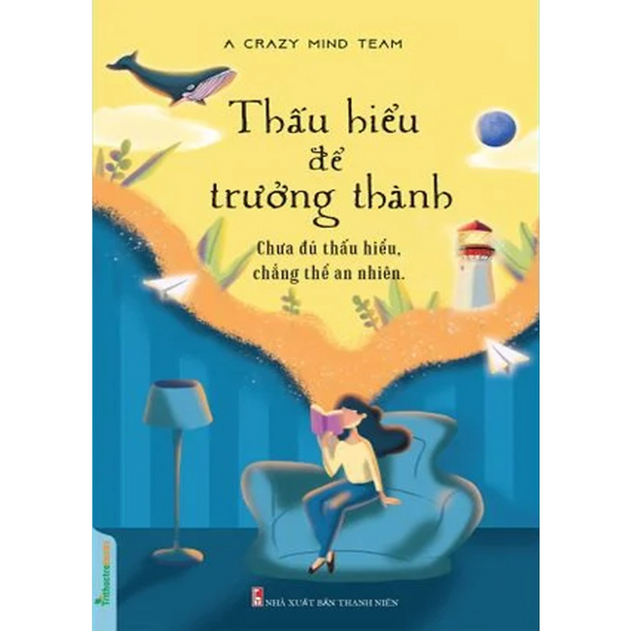 Thấu Hiểu Để Trưởng Thành Thấu Hiểu Để Trưởng Thành