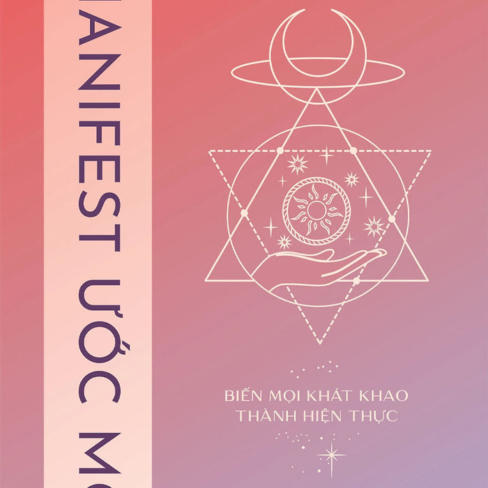 Manifest Ước Mơ - Biến Mọi Khát Khao Thành Hiện Thực - Az Manifest Ước Mơ - Biến Mọi Khát Khao Thành Hiện Thực - Az