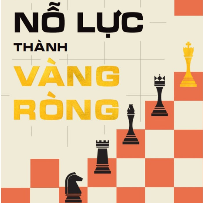 Biến Nỗ Lực Thành Vàng Ròng Biến Nỗ Lực Thành Vàng Ròng