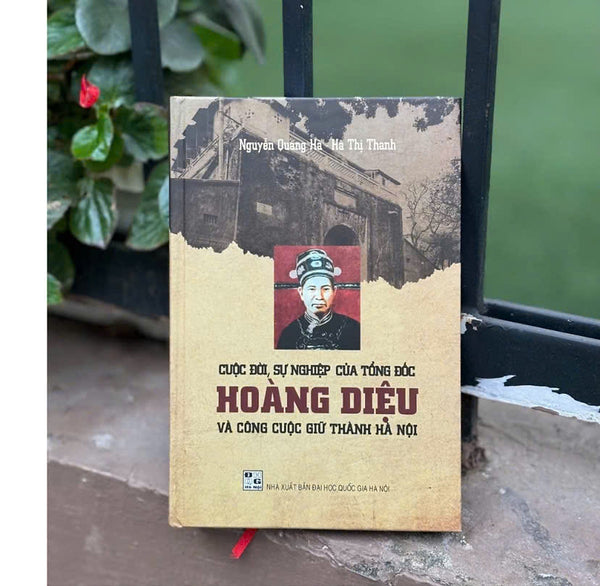 Sách -  Cuộc Đời, Sự Nghiệp Của Tổng Đốc Hoàng Diệu Và Công Cuộc Giữ Thành Hà Nội - Stt