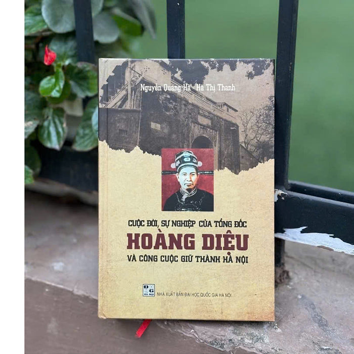Sách -  Cuộc Đời, Sự Nghiệp Của Tổng Đốc Hoàng Diệu Và Công Cuộc Giữ Thành Hà Nội - Stt Sách -  Cuộc Đời, Sự Nghiệp Của Tổng Đốc Hoàng Diệu Và Công Cuộc Giữ Thành Hà Nội - Stt