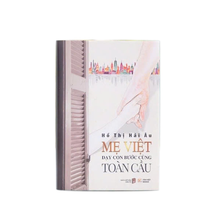 Mẹ Việt Dạy Con Bước Cùng Toàn Cầu Mẹ Việt Dạy Con Bước Cùng Toàn Cầu