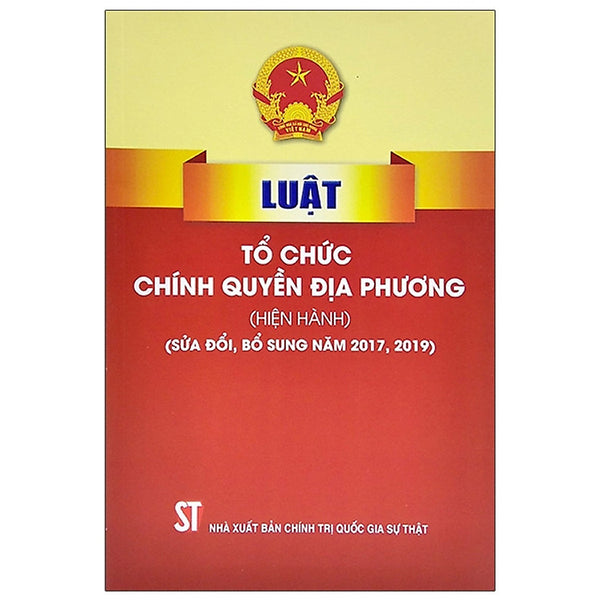 Luật Tổ Chức Chính Quyền Địa Phương (Hiện Hành) (Sửa Đổi, Bổ Sung Năm 2017, 2019)