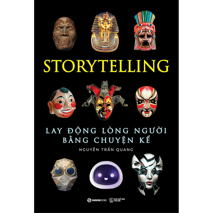Storytelling - Lay Động Lòng Người Bằng Chuyện Kể Storytelling - Lay Động Lòng Người Bằng Chuyện Kể