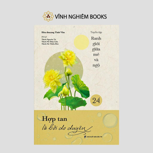 Sách - Hợp Tan Là Bởi Do Duyên - Tập 24 - Tuyển Tập Ranh Giới Giữa Mê Và Ngộ - Vĩnh Nghiêm Books