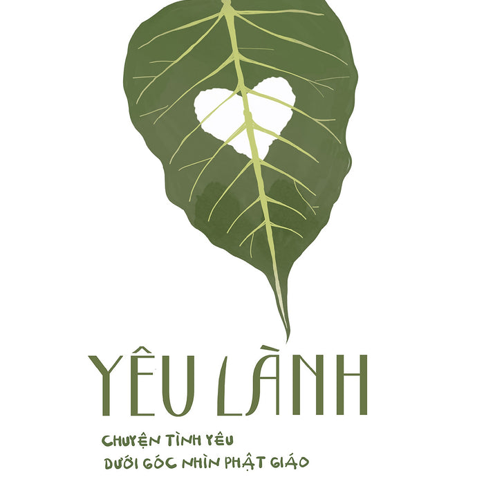 Yêu Lành – Chuyện Tình Yêu Dưới Góc Nhìn Phật Giáo Yêu Lành – Chuyện Tình Yêu Dưới Góc Nhìn Phật Giáo