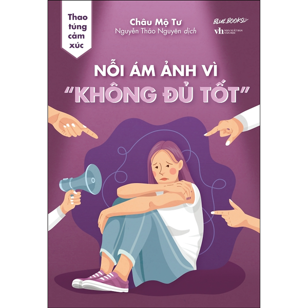 Thao Túng Cảm Xúc: Nỗi Ám Ảnh Vì “Không Đủ Tốt