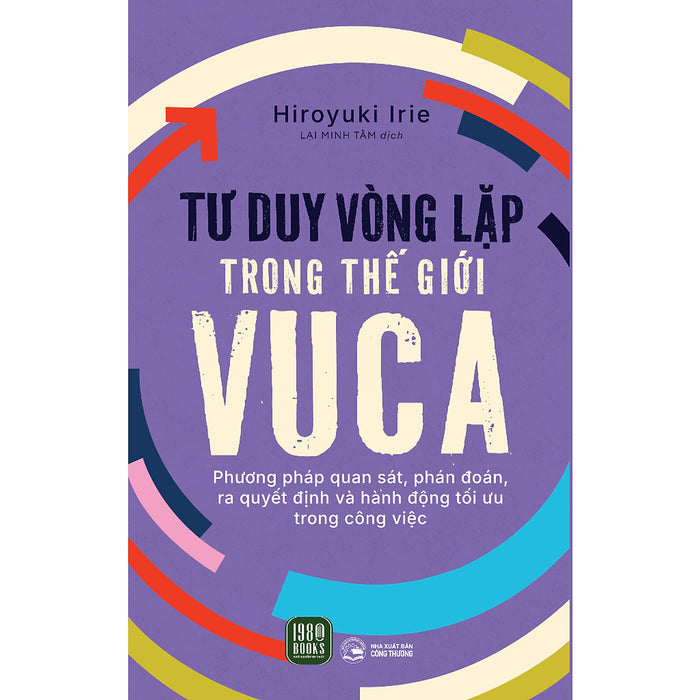Sách Phát Triển Tư Duy Kinh Doanh: Tư Duy Vòng Lặp Trong Thế Giới Vuca Sách Phát Triển Tư Duy Kinh Doanh: Tư Duy Vòng Lặp Trong Thế Giới Vuca