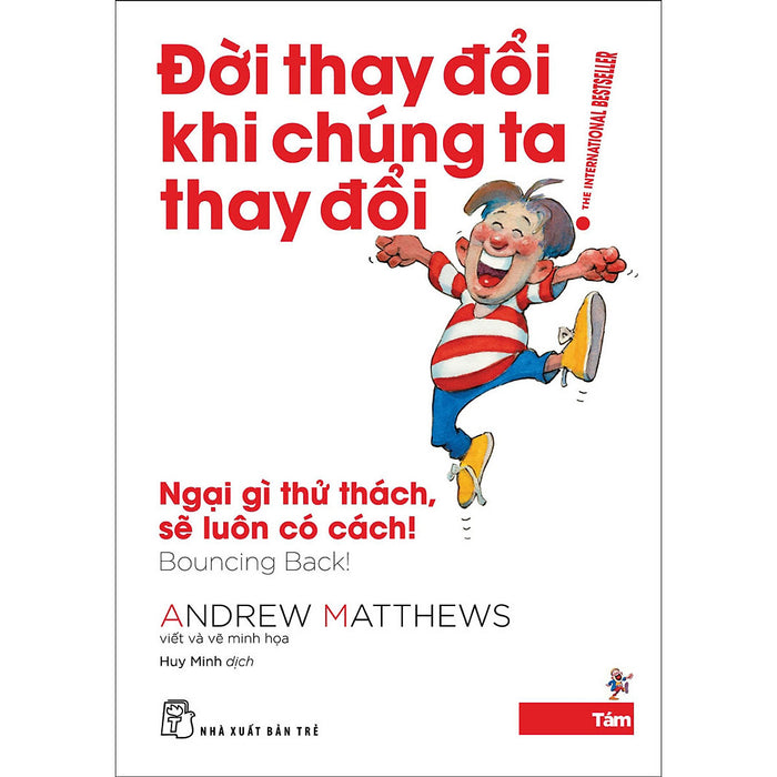 Đời Thay Đổi Khi Chúng Ta Thay Đổi 08: Ngại Gì Thử Thách, Sẽ Luôn Có Cách! Đời Thay Đổi Khi Chúng Ta Thay Đổi 08: Ngại Gì Thử Thách, Sẽ Luôn Có Cách!