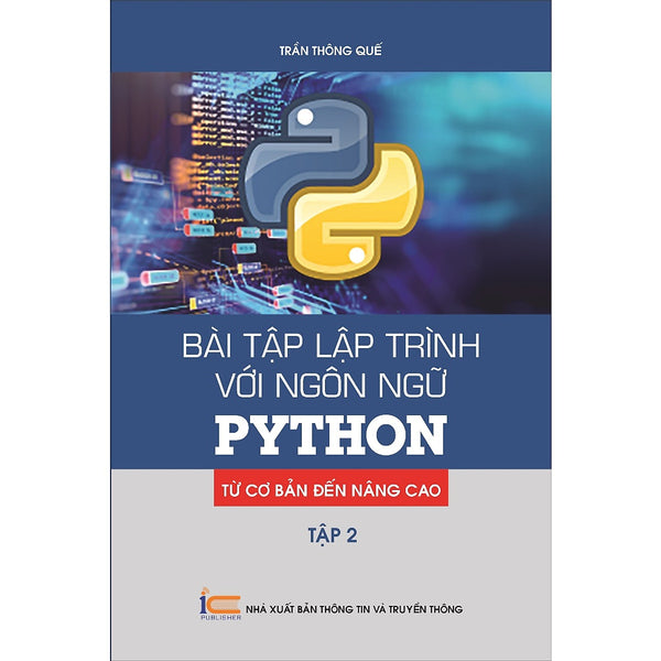 Sách Bài Tập Lập Trình Với Ngôn Ngữ Python - Từ Cơ Bản Đến Nâng Cao ( Tập 2)