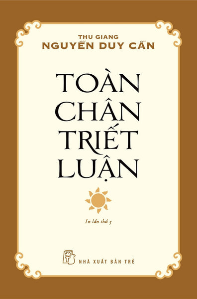 Toàn Chân Triết Luận (Tái Bản 2024)