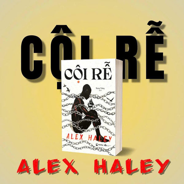 (Bìa Mềm) Cội Rễ – Alex Haley – Dương Tường Dịch – Hải Đăng