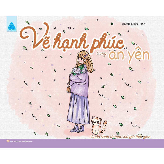 Vẽ Hạnh Phúc Trong An Yên - Cuốn Sách Tô Màu Lưu Trữ Thời Gian (Abb) Vẽ Hạnh Phúc Trong An Yên - Cuốn Sách Tô Màu Lưu Trữ Thời Gian (Abb)