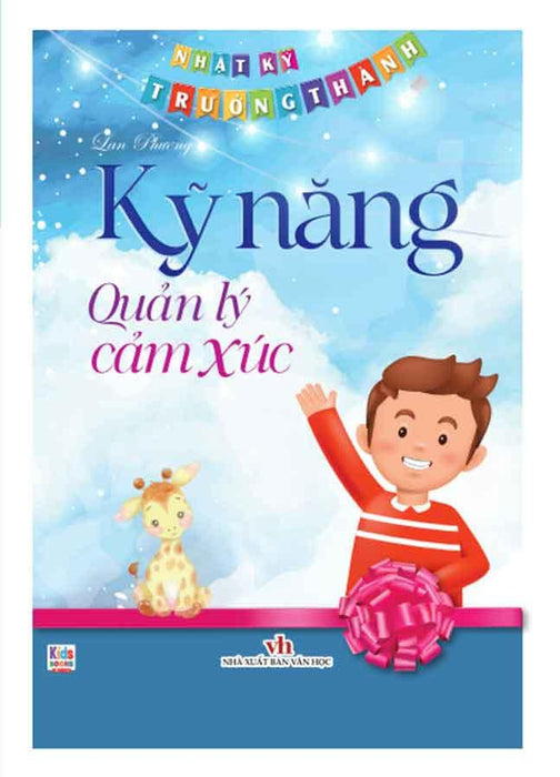 Nhật Ký Trưởng Thành - Kỹ Năng Quản Lý Cảm Xúc Nhật Ký Trưởng Thành - Kỹ Năng Quản Lý Cảm Xúc