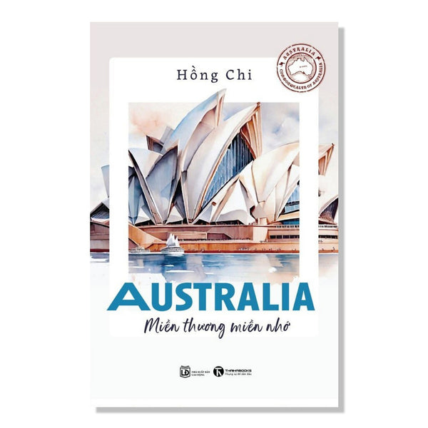 Sách Khám Phá Thế Giới: Australia - Miền Thương Miền Nhớ