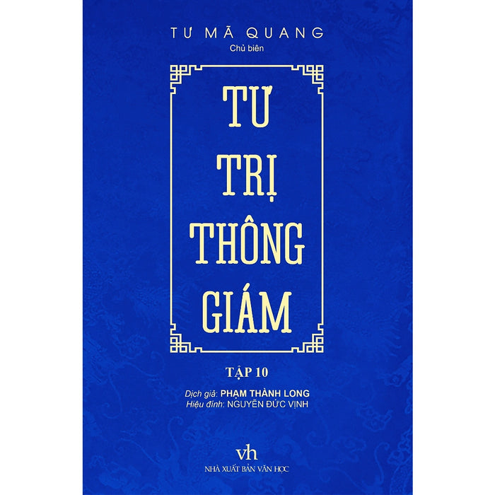 Sách Tôn Giáp- Lịch Sử Hay: Tư Trị Thông Giám - Tập 10 (Bc) Sách Tôn Giáp- Lịch Sử Hay: Tư Trị Thông Giám - Tập 10 (Bc)