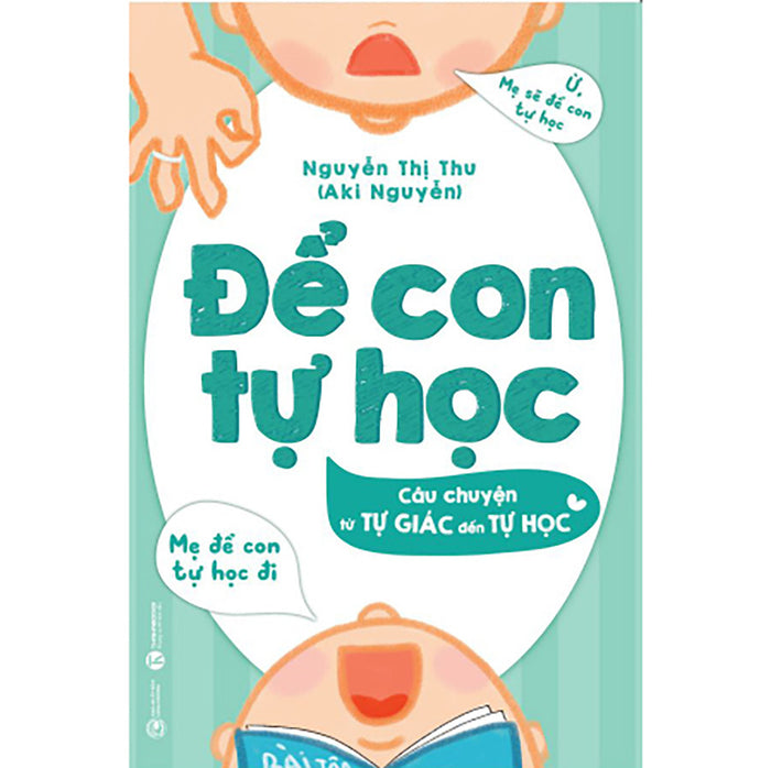 Để Con Tự Học - Câu Chuyện Từ Tự Giác Đến Tự Học Để Con Tự Học - Câu Chuyện Từ Tự Giác Đến Tự Học