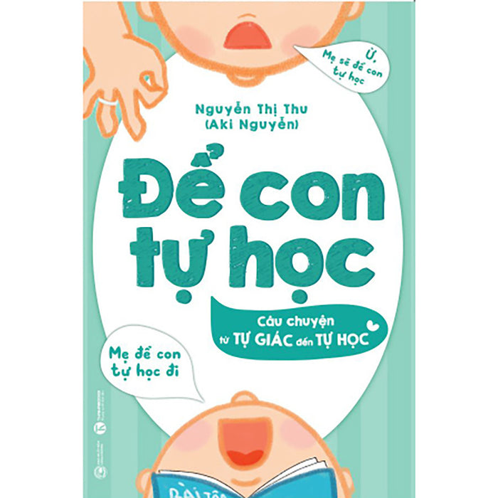 Để Con Tự Học - Câu Chuyện Từ Tự Giác Đến Tự Học Để Con Tự Học - Câu Chuyện Từ Tự Giác Đến Tự Học