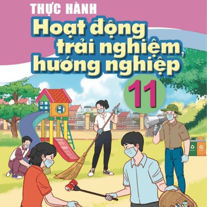 Thực Hành Hoạt Động Trải Nghiệm, Hướng Nghiệp 11 - Cánh Diều Thực Hành Hoạt Động Trải Nghiệm, Hướng Nghiệp 11 - Cánh Diều
