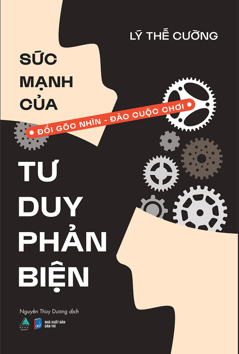 Sức Mạnh Của Tư Duy Phản Biện Đổi Góc Nhìn, Đảo Cuộc Chơi Sức Mạnh Của Tư Duy Phản Biện Đổi Góc Nhìn, Đảo Cuộc Chơi