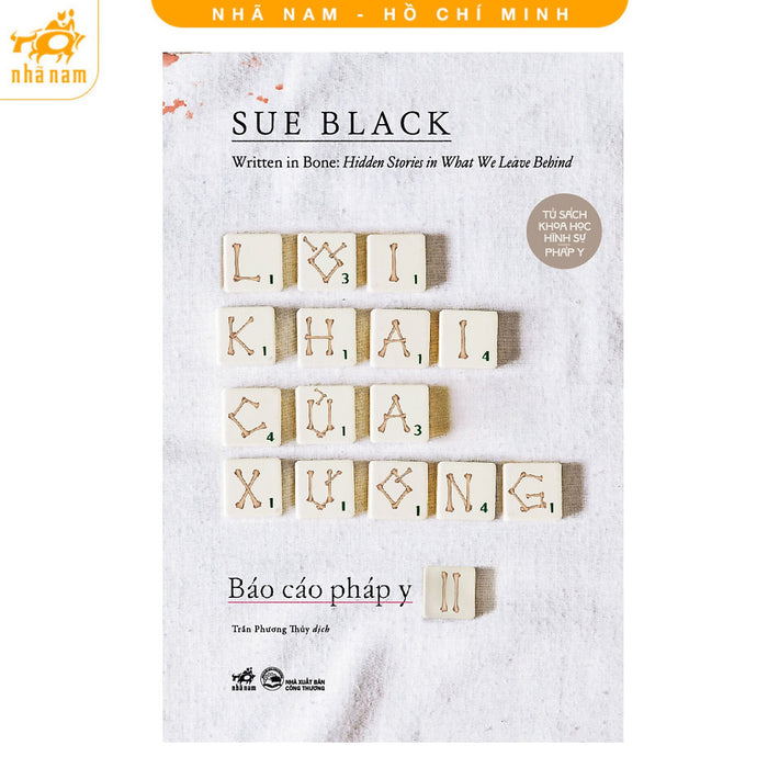 Sách - Lời Khai Của Xương (Báo Cáo Pháp Y - Tập 2) (Nhã Nam Hcm) Sách - Lời Khai Của Xương (Báo Cáo Pháp Y - Tập 2) (Nhã Nam Hcm)